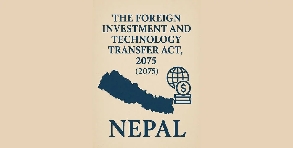 The Foreign Investment and Technology Transfer Act, 2019 (2075) Nepal
